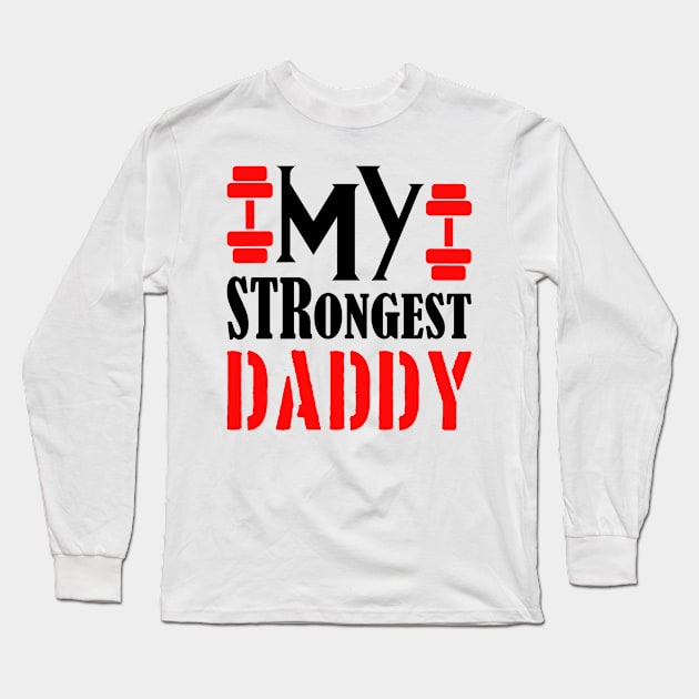 my strongest daddy Long Sleeve T-Shirt by kenjones